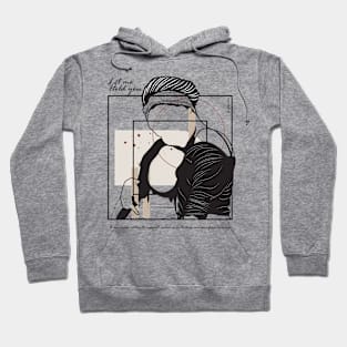 Let me Hold you version 6 Hoodie